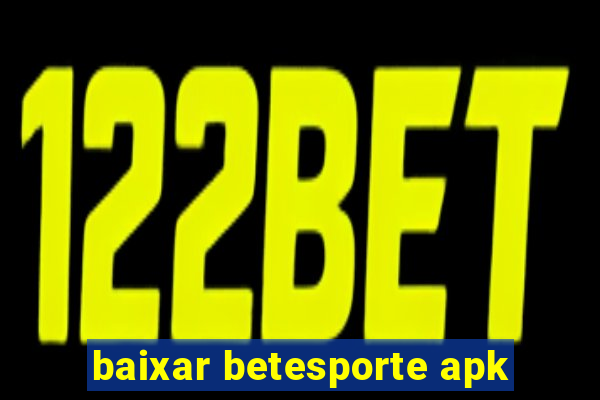 baixar betesporte apk